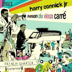 Harry Connick Jr. / Chanson Du Vieux Carre