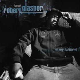 Robert Glasper / In My Element