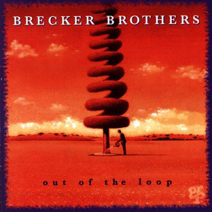 Brecker Brothers / Out Of The Loop