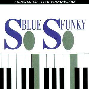 V.A. / So Blue, So Funky - Heroes Of The Hammond