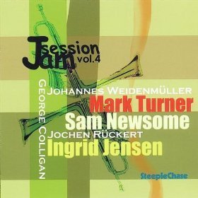 Ingrid Jensen/Mark Turner/Sam Newsome / SteepleChase Jam Session Vol. 4