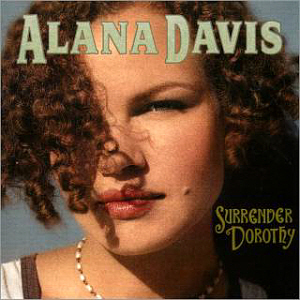 Alana Davis / Surrender Dorothy