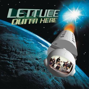 Lettuce / Outta Here