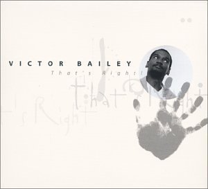 Victor Bailey / That&#039;s Right! (DIGI-PAK)