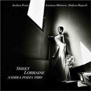 Andrea Pozza Trio / Sweet Lorraine