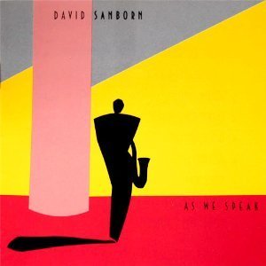 David Sanborn / As We Speak