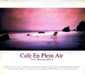 Trio Montmartre / Cafe En Plein Air