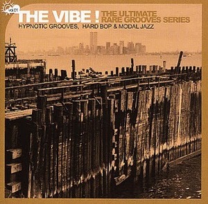 V.A. / The Vibe! The Ultimate Rare Grooves Series: Hypnotic Grooves, Hard Bop &amp; Modal Jazz (DIGI-PAK)