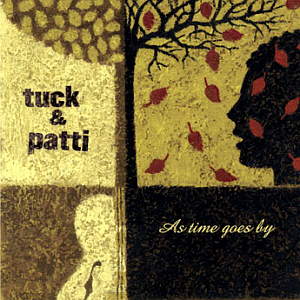 Tuck &amp; Patti / As Time Goes By