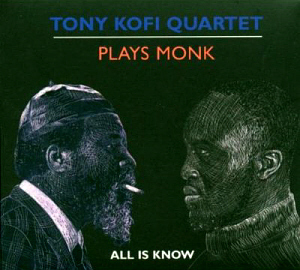 Tony Kofi Quartet / Plays Monk (DIGI-PAK)