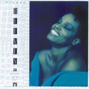 Dianne Reeves /  Never Too Far