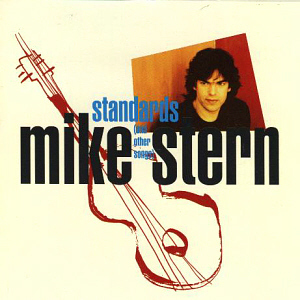 Mike Stern / Standards (And Other Songs)