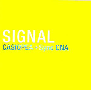 Casiopea + Sync DNA / Signal