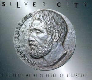 Sonny Rollins / Silver City - Celebration Of 25 Years On Milestone (2CD)