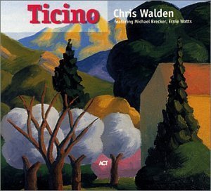 Chris Walden Orchestra (feat. Michael Brecker, Ernie Watts) / Ticino (DIGI-PAK)