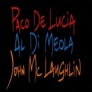John Mclaughlin, Al Di Meola, Paco De Lucia / Guitar Trio