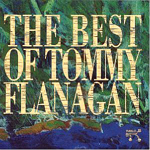 Tommy Flanagan / The Best Of Tommy Flanagan