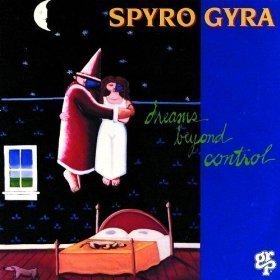 Spyro Gyra / Dreams Beyond Control
