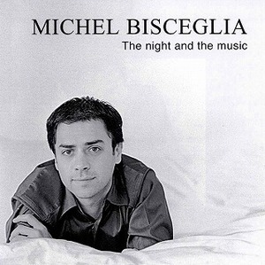 Michel Bisceglia / Night &amp; The Music