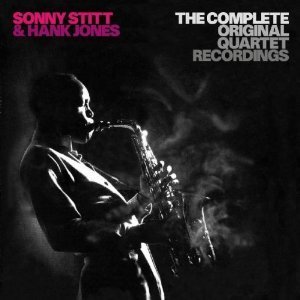 Sonny Stitt &amp; Hank Jones / The Complete Original Quartet Recordings