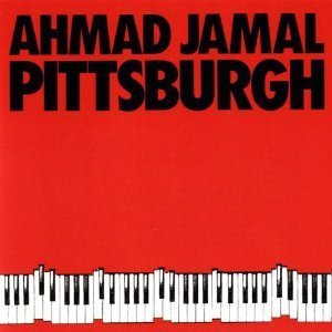 Ahmad Jamal / Pittsburgh