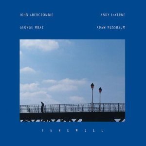 John Abercrombie &amp; Andy Laverne / Farewell