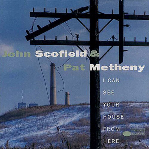 John Scofield &amp; Pat Metheny / I Can See Your House From Here (미개봉)