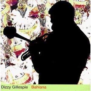 Dizzy Gillespie / Bahiana