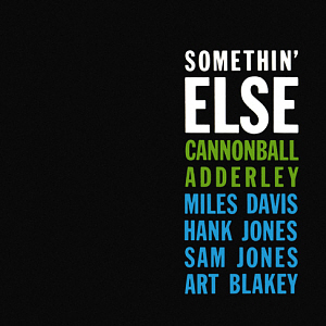 Cannonball Adderley / Somethin&#039; Else