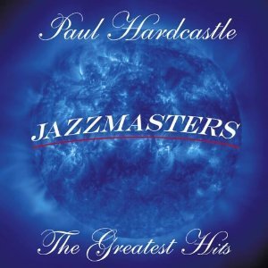 Paul Hardcastle / Jazzmasters: Greatest Hits