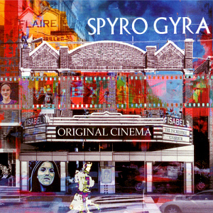 Spyro Gyra / Original Cinema