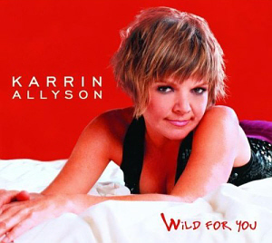 Karrin Allyson / Wild For You (DIGI-PAK)