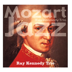 Ray Kennedy Trio / Mozart In Jazz