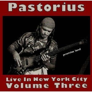 Jaco Pastorius / Live in New York City, Vol. 3: Promised Land