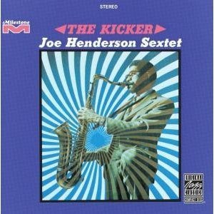 Joe Henderson Sextet / The Kicker