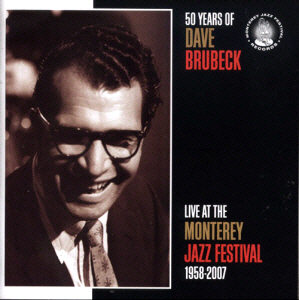 Dave Brubeck / Live At The Monterey Jazz Festival 1958-2007