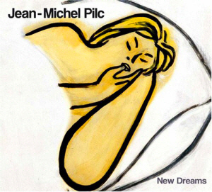 Jean Michel Pilc / New Dreams (DIGI-PAK)