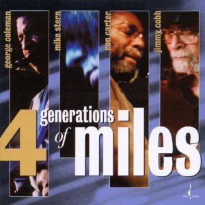 George Coleman, Mike Stern, Ron Carter, Jimmy Cobb / 4 Generations Of Miles