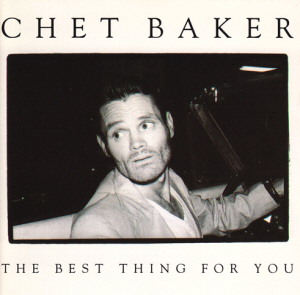 Chet Baker / The Best Thing For You