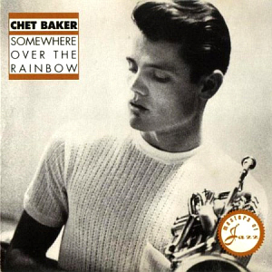 Chet Baker / Somewhere Over The Rainbow