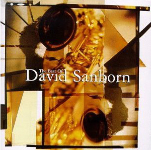 David Sanborn / The Best Of David Sanborn