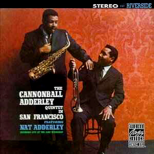 Cannonball Adderley / Cannonball Adderley Quinet In San Francisco