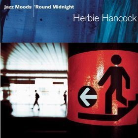 Herbie Hancock / Jazz Moods: &#039;Round Midnight