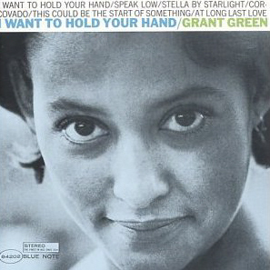Grant Green / I Want To Hold Your Hand (미개봉)
