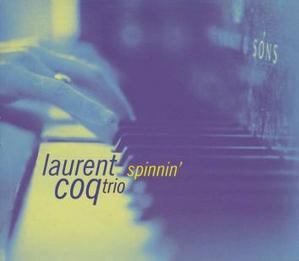Laurent Coq Trio / Spinnin&#039; (DIGI-PAK)