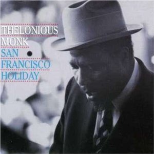 Thelonious Monk / San Francisco Holiday