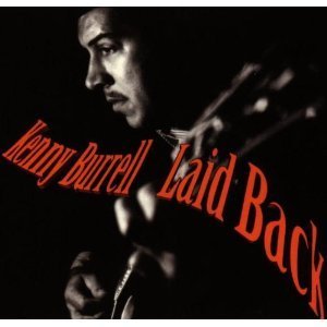 Kenny Burrell / Laid Back
