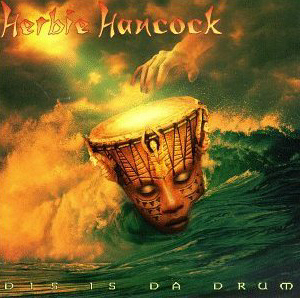 Herbie Hancock / Dis Is Da Drum