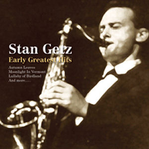 Stan Getz / Early Greatest Hits