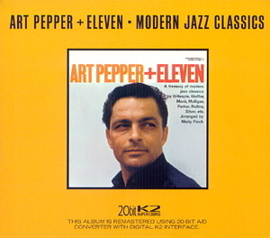 Art Pepper / Art Pepper + Eleven: Modern Jazz Classics (20Bit)
